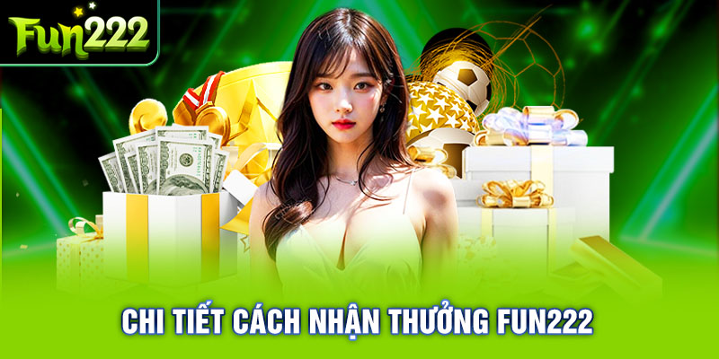 Người chơi sẽ nhận thưởng Fun222 siêu nhanh