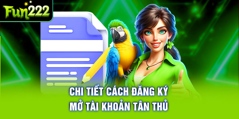 Mở tài khoản Fun222 đơn giản và dễ dàng