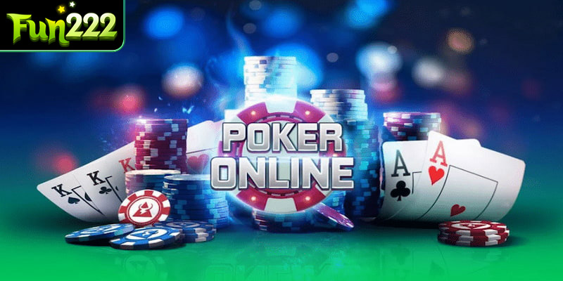 Poker Fun222 gây sốt trong khoảng thời gian gần đây