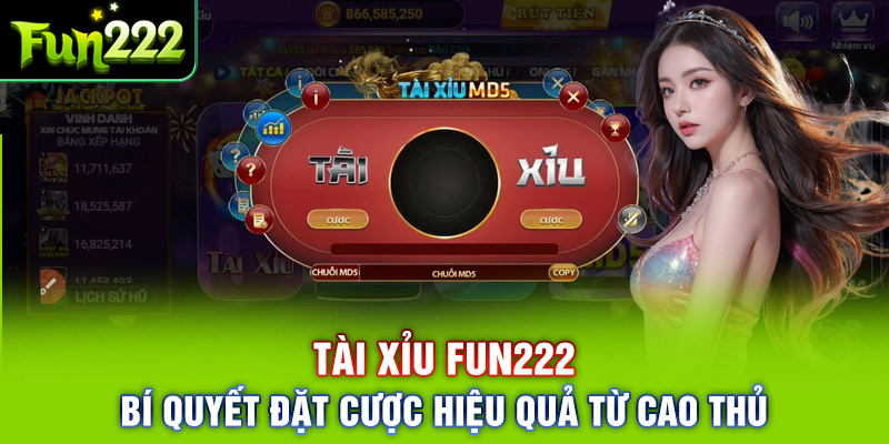 Tài Xỉu Fun222: Bí Quyết Đặt Cược Hiệu Quả Từ Cao Thủ