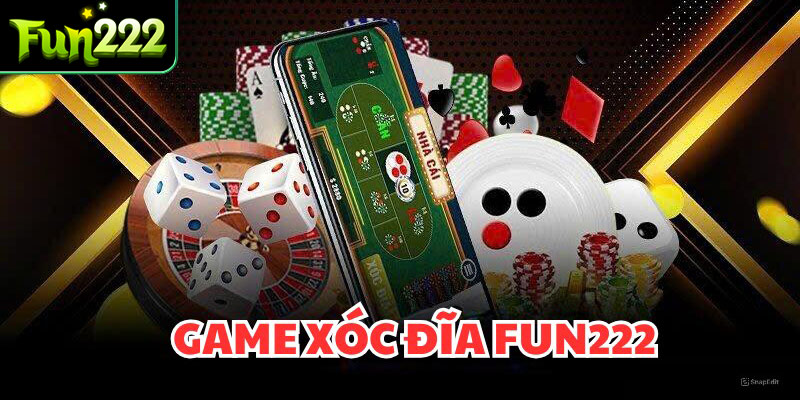 Tham khảo siêu game xóc đĩa Fun222